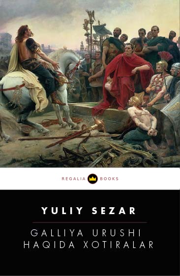 Yuliy Sezar, Galliya urushi haqida xotiralar — Regalia Books nashri muqovasi